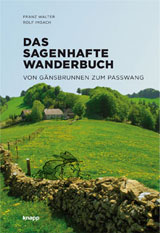 Das sagenhafte Wanderbuch von Franz Walter